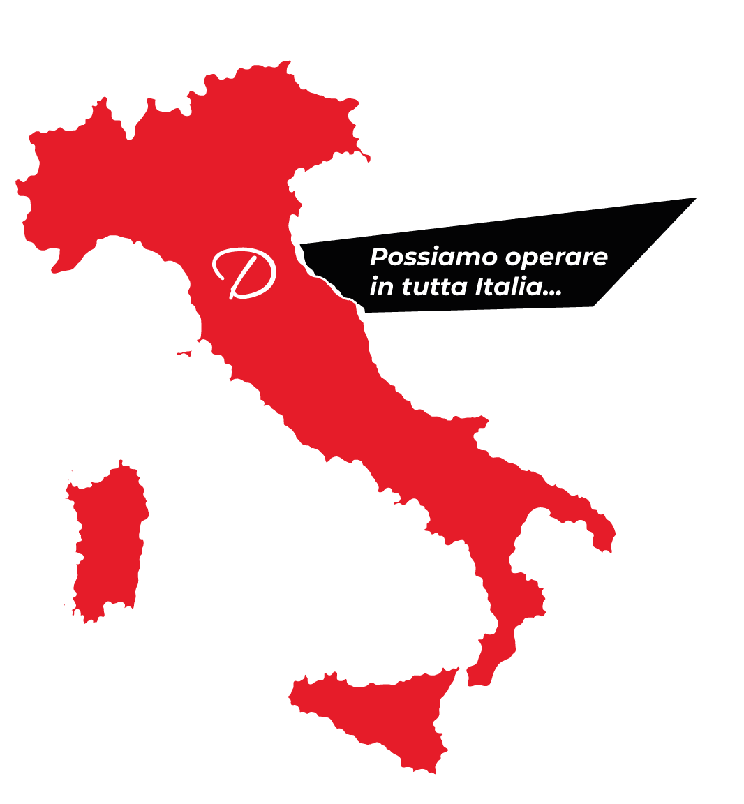 Possiamo operare in tutta Italia Possiamo operare in tutta Italia